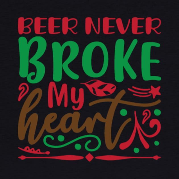 Beer Never Broke My Heart by APuzzleOfTShirts